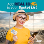Traveler at airport holding REAL I D and smartphone under text "Add REAL I D to your Bucket List"