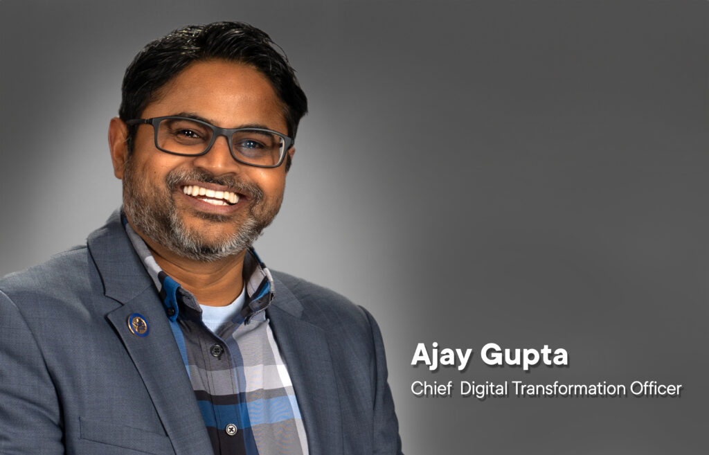 Photo: Ajay Gupta
Chief Digital Transformation Officer